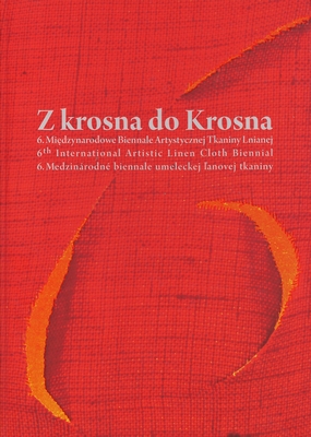 Katalog 6. Midzynarodowego Biennale Artystycznej Tkaniny Lnianej 