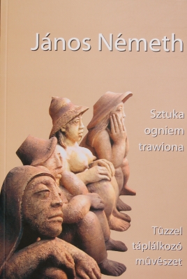 Katalog wystawy Janos Nemeth - sztuka ogniem trawiona